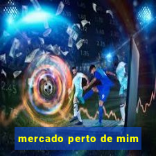 mercado perto de mim